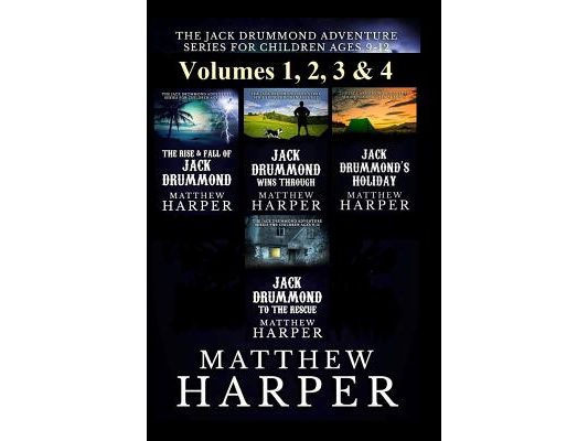 The Jack Drummond Adventure Series: (Volumes 1, 2, 3 & 4): Kids Books for Ages 9-12