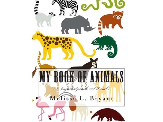 My Book of Animals: In English, Spanish, and French.