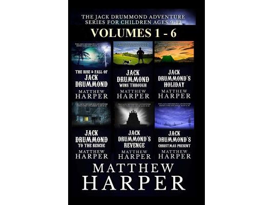 The Jack Drummond Adventure Series: (Volumes 1, 2, 3, 4, 5 & 6): Kids Books Ages 9-12