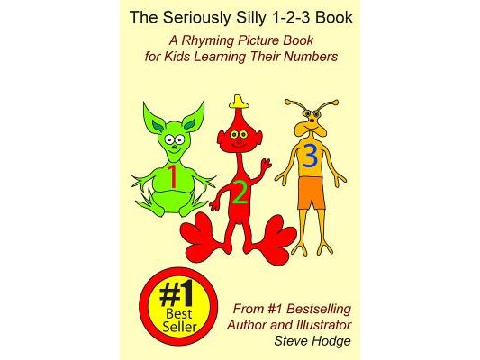 The Seriously Silly 1-2-3 Book: A Rhyming Picture Book for Kids Learning Their Numbers