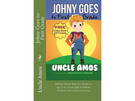Johnny Goes to First Grade: Bedtime Stories Book For Children's Age 3-10. (Good night & Bedtime Children's Story book Collection)