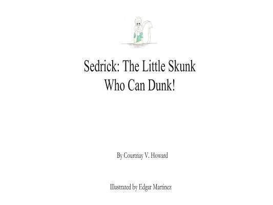 Sedrick - The Little Skunk Who Can Dunk!