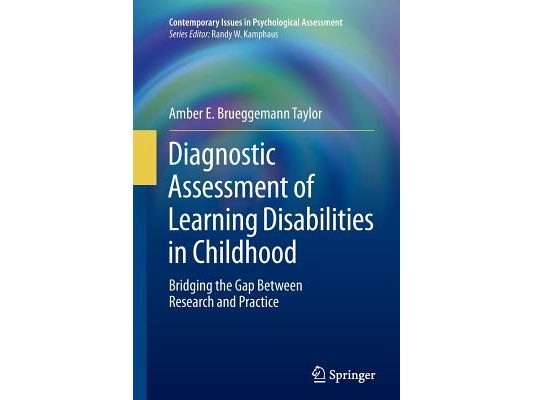 Diagnostic Assessment of Learning Disabilities in Childhood: Bridging the Gap Between Research and Practice