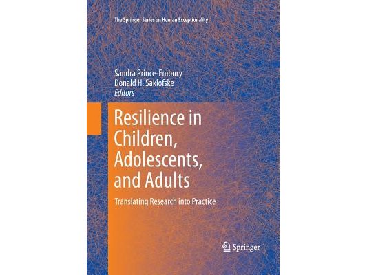 Resilience in Children, Adolescents, and Adults: Translating Research Into Practice