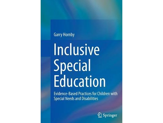 Inclusive Special Education: Evidence-Based Practices for Children with Special Needs and Disabilities