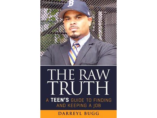 The Raw Truth: A Teen's Guide to Finding and Keeping a Job