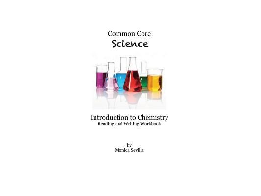 Common Core Science Introduction to Chemistry Reading and Writing Workbook