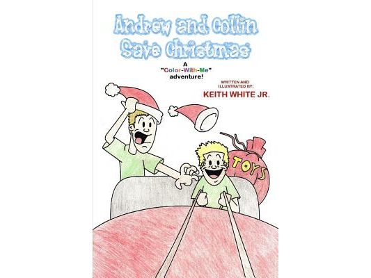 Andrew and Collin Save Christmas: A Color-With-Me Adventure