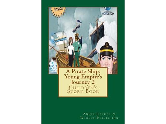 A Pirate Ship: Young Empire's Journey 2: Children's Story Book