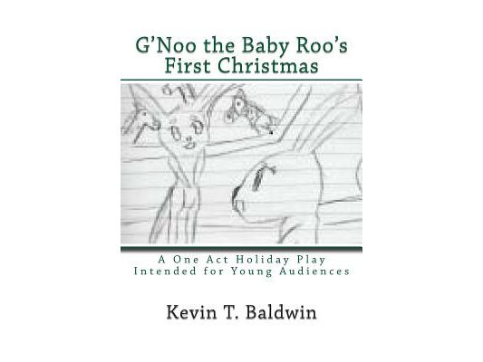 G'Noo the Baby Roo's First Christmas: A Holiday Play in One Act for Young Audiences