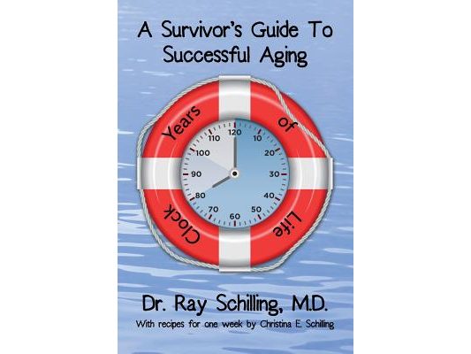 A Survivor's Guide To Successful Aging: With recipes for 1 week provided by Christina Schilling