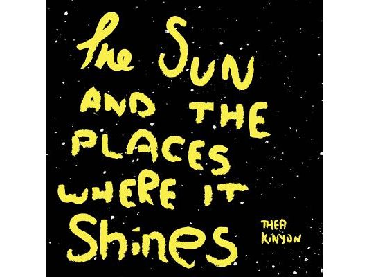The Sun And The Places Where It Shines: A book about our solar system