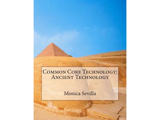 Common Core Technology: Ancient Technology