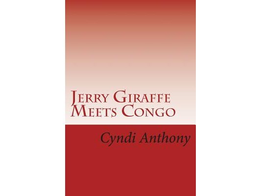 Jerry Giraffe Meets Congo: Book 2 in the Jerry Giraffe Series