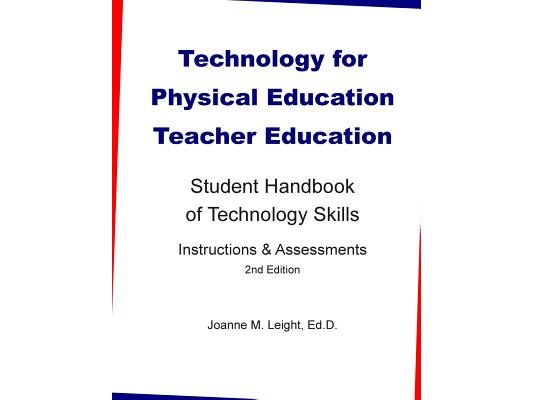 Technology for Physical Education Teacher Education: Student Handbook of Technology Skills Instruction & Assessment (2nd Edition)