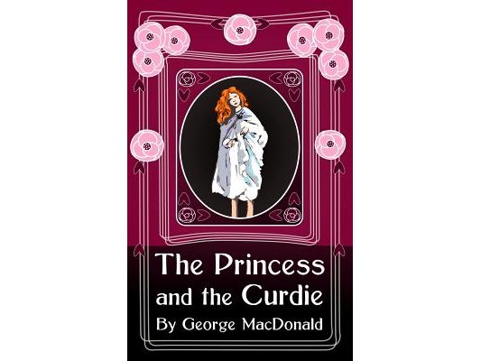 The Princess and the Curdie: Original and Unabridged