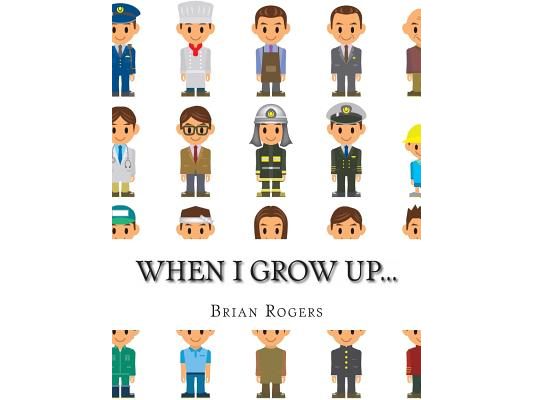 When I Grow Up...: A Look At 10 Future Careers for Kids