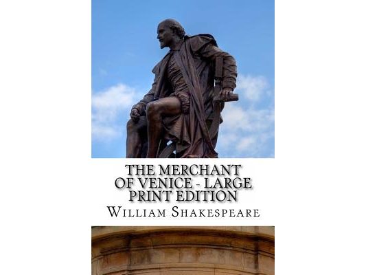 The Merchant of Venice - Large Print Edition: A Play