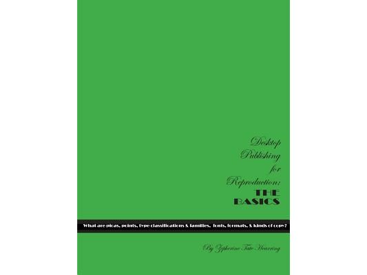 Desktop Publishing for Reproduction: The Basics