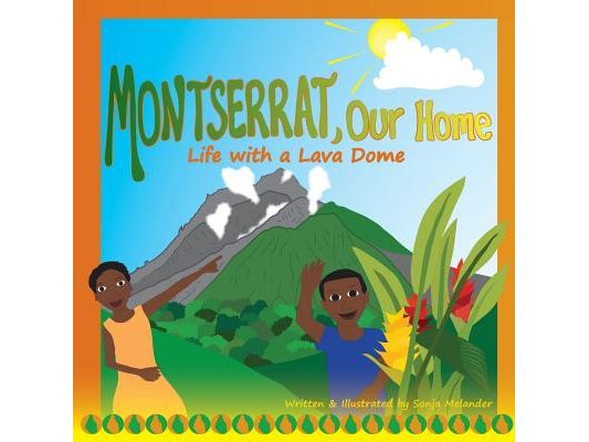 Montserrat Our Home: Life with a Lava Dome