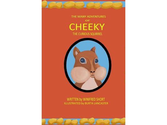 The Many Adventures of Cheeky the Curious Squirrel