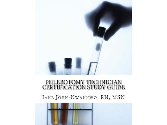 Phlebotomy Technician Certification Study Guide: Phlebotomy Technician Study Guide