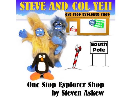One Stop Explorer Shop: A Steve And Col Yeti Story