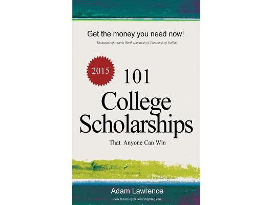101 College Scholarships: That Anyone Can Win