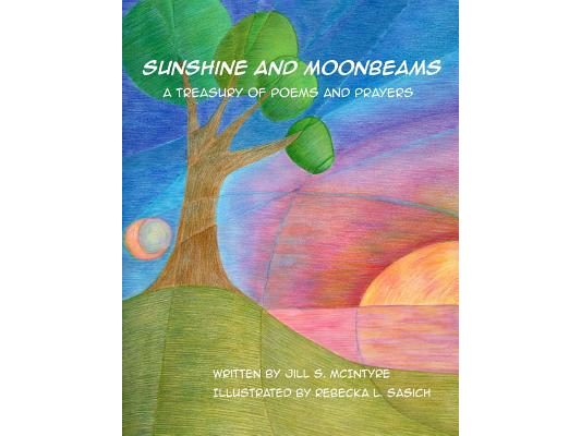 Sunshine and Moonbeams: A Treasury of Poems and Prayers