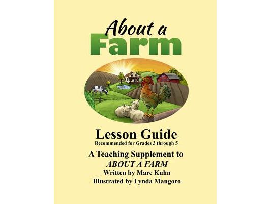 About a Farm - Lesson Guide: A Supplemental Teaching Guide to the book, About a Farm