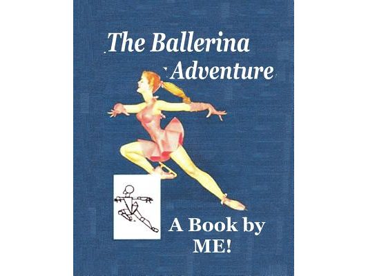 The Ballerina Adventure: A Book by ME!