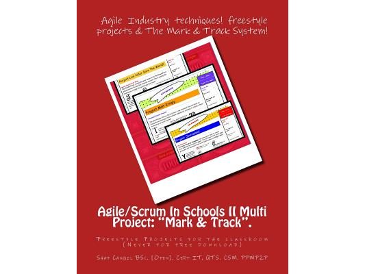 Agile/Scrum In Schools II Multi Project: "Mark & Track".: Freestyle Projects for the classroom