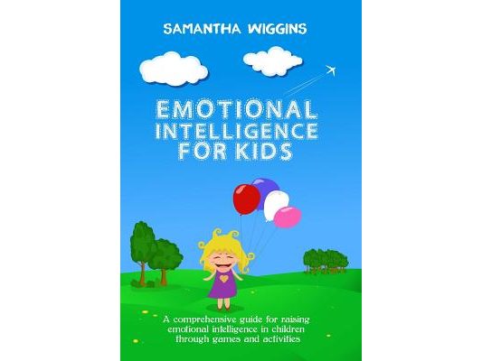 Emotional Intelligence for Kids: EQ Activities: Emotional Intelligence Activities
