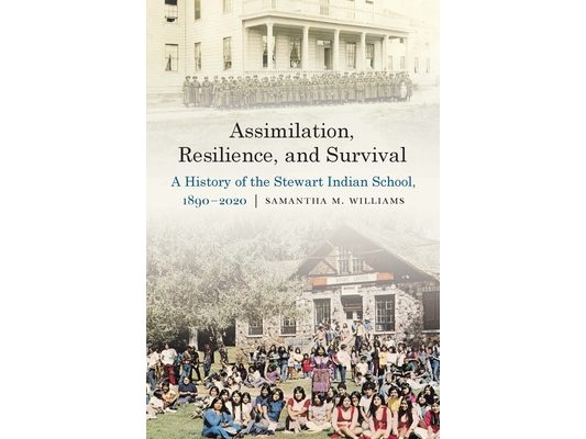 Assimilation, Resilience, and Survival: A History of the Stewart Indian School, 1890-2020