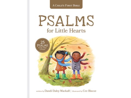 Psalms for Little Hearts: 25 Psalms for Joy, Hope and Praise