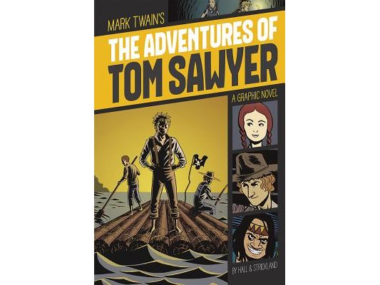 The Adventures of Tom Sawyer: A Graphic Novel