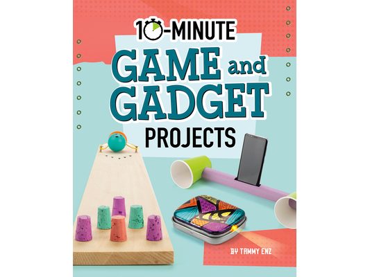 10-Minute Game and Gadget Projects