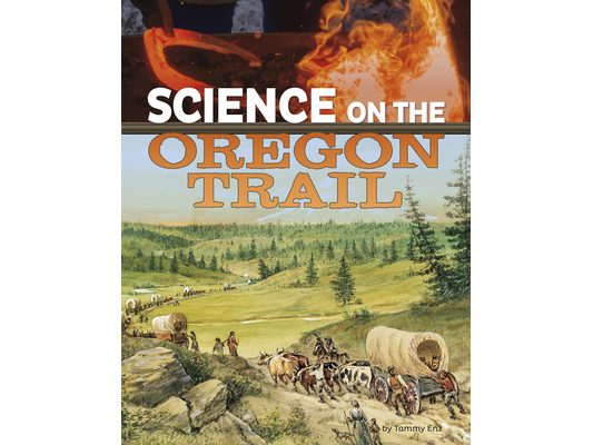 Science on the Oregon Trail