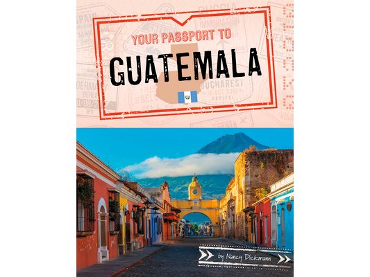 Your Passport to Guatemala