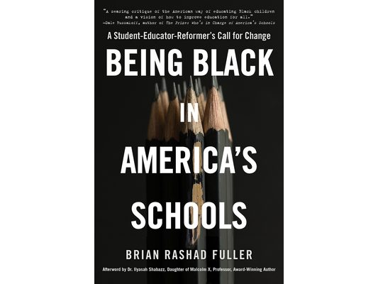 Being Black in America's Schools: A Student-Educator-Reformer's Call for Change