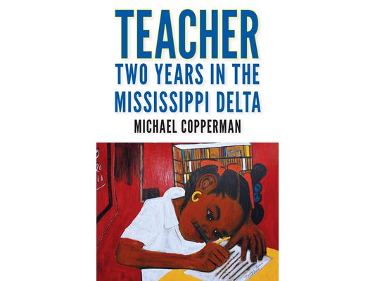 Teacher: Two Years in the Mississippi Delta