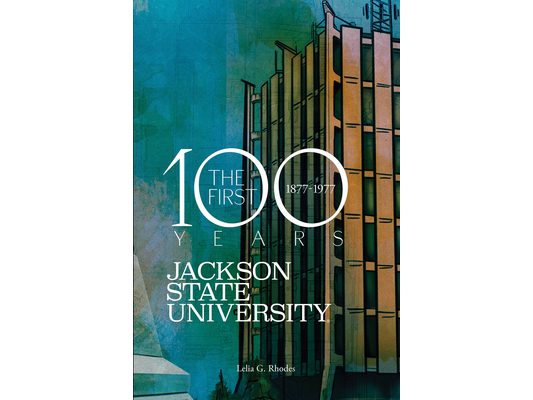 Jackson State University: The First Hundred Years, 1877-1977