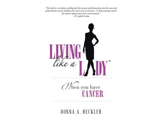 Living Like a Lady When You Have Cancer