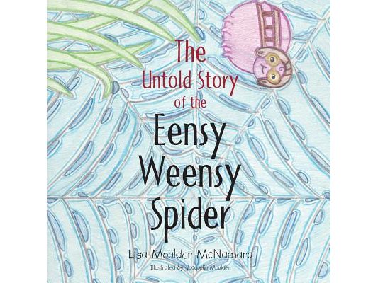 The Untold Story of the Eensy Weensy Spider