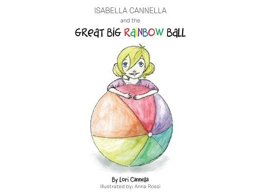 Isabella Cannella and the Great Big Rainbow Ball