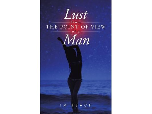 Lust from the Point of View of a Man