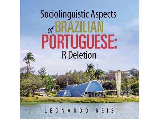 Sociolinguistic Aspects of Brazilian Portuguese: R Deletion