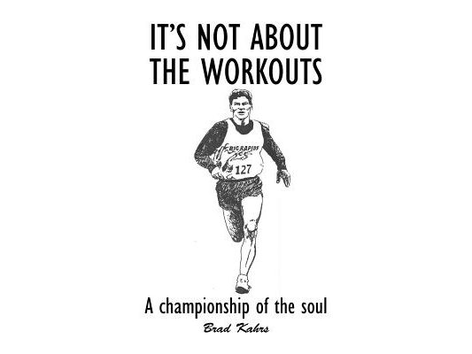 It's Not About the Workouts: A Championship of the Soul