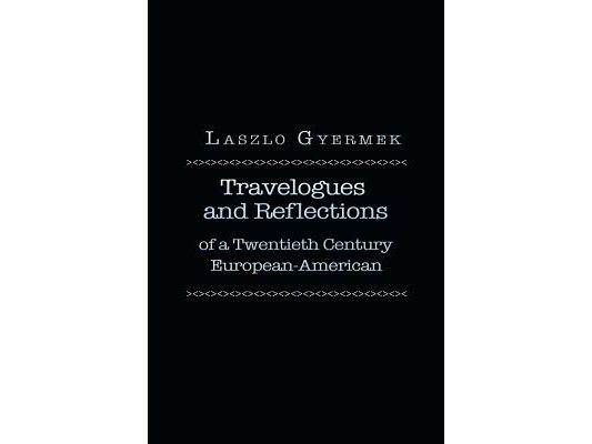 Travelogues and Reflections: of a Twentieth Century European American