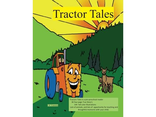 Tractor Tales: A Child's very own Tractor Book Starring Tiny Tractor and Tractor John